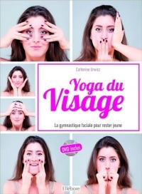 Yoga du visage - La gymnastique faciale pour rester jeune - Livre + DVD