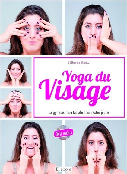 Yoga du visage - La gymnastique faciale pour rester jeune - Livre + DVD
