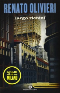 Largo Richini. I gialli di Milano