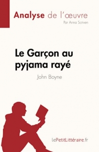 Le Garçon au pyjama rayé de John Boyne (Analyse de l'œuvre): Résumé complet et analyse détaillée de l'œuvre