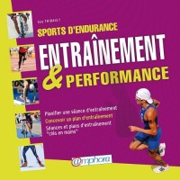 Sports d'Endurance - Entrainement et Performance. Planifier une séance et concevoir un plan d'entraînement Séances et plans d'entraînement clés en main