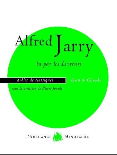 Alfred Jarry : Lu par les livreurs (1CD audio)
