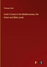 Cook's Cruise to the Mediterranean, the Orient and Bible Lands