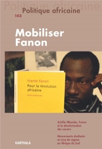 Politique Africaine N-143. Mobiliser Fanon