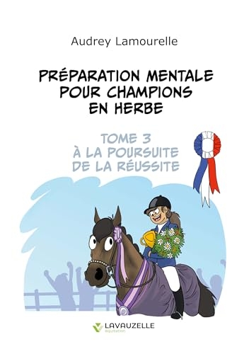 Préparation mentale pour champions en herbe – Tome 3 – A la poursuite de la réussite