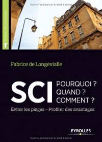 La sci : pourquoi ? Quand ? Comment ? - Evitez les pièges, profitez des avantages