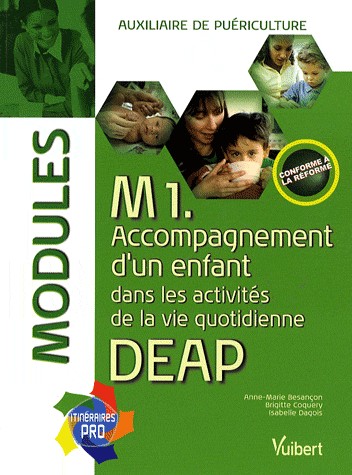 Modules M1 DEAP : Accompagnement d'un enfant dans les activités de la vie quotidienne, auxiliaire de puériculture
