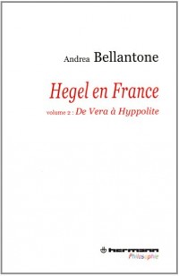 Hegel en France, Volume 2: De Vera à Hyppolite