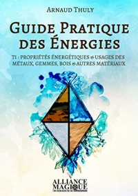 Guide pratique des énergies : Tome 1
