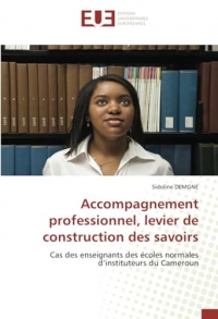 Accompagnement professionnel, levier de construction des savoirs: Cas des enseignants des écoles normales d’instituteurs du Cameroun