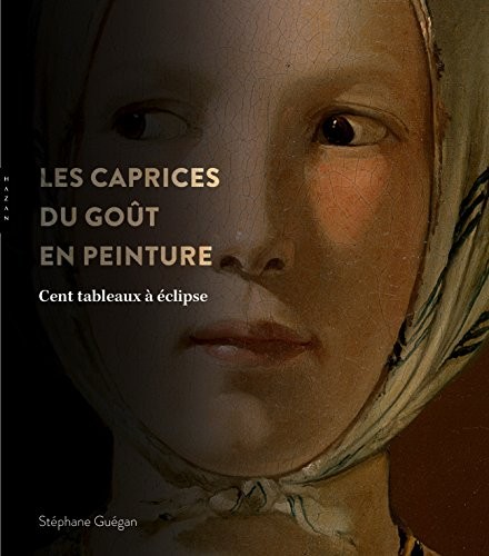 Cent tableaux à éclipse. La peinture, son public et les caprices du goût.