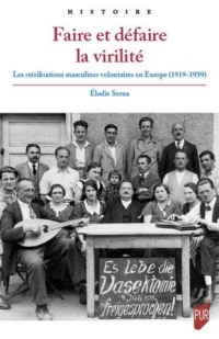 Faire et défaire la virilité: Les stérilisations masculines volontaires en Europe (1919-1939)