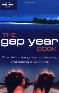 The Gap Year Book : The definitive guide to planning and taking a year out (en anglais)