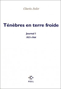 Journal, tome 1 : Ténèbres en terre froide 1957-1964