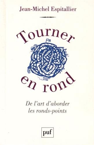 Tourner en rond : De l'art d'aborder les ronds-points
