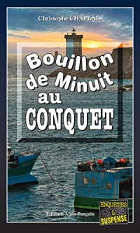 Bouillon de minuit au Conquet: Les enquêtes gourmandes d’Arsène Barbaluc - Tome 9 (Les enquêtes gourmandes d'Arsène Barbaluc)