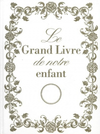 Le grand livre de notre enfant