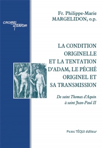 La condition originelle et la tentation d’Adam, le péché originel et sa transmission: De saint Thomas d’Aquin à saint Jean-Paul II