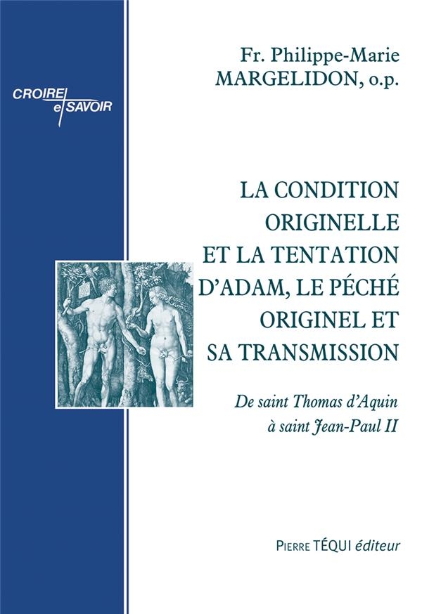 La condition originelle et la tentation d’Adam, le péché originel et sa transmission: De saint Thomas d’Aquin à saint Jean-Paul II