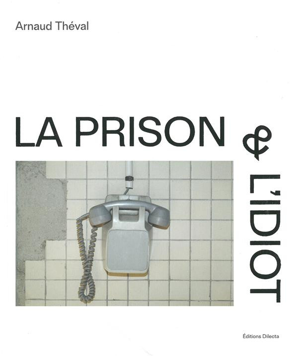 La prison et l'idiot