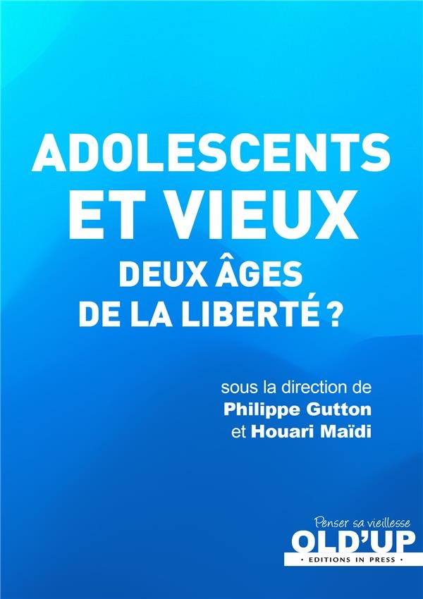 Adolescents et vieux : Deux âges de la liberté?