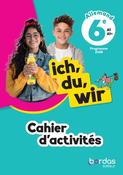 ich, du, wir - Allemand 6e - 2025 - Cahier d'activités - élève