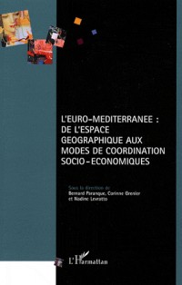 L'Euro-Méditerranée : de l'espace géographique aux modes de coordination socio-économiques