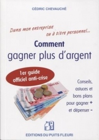 Comment gagner plus d'argent: Conseils, astuces et bons plans pour gagner + et dépenser -