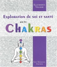 Exploration de soi et santé par les chakras