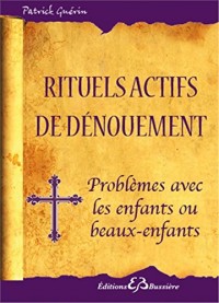 Rituels actifs de dénouement - Problèmes avec les enfants ou les beaux-enfants