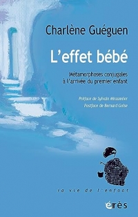 L'effet bébé: Métamorphoses conjugales à l'arrivée du premier enfant