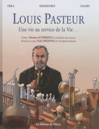 Louis Pasteur: Une vie au service de la vie