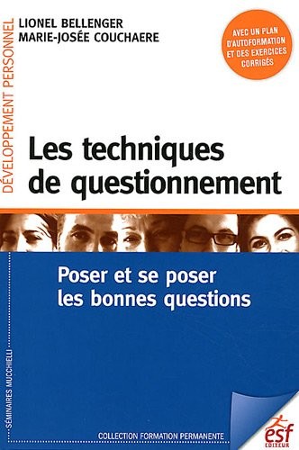 Les techniques de questionnement : Poser et se poser les bonnes questions