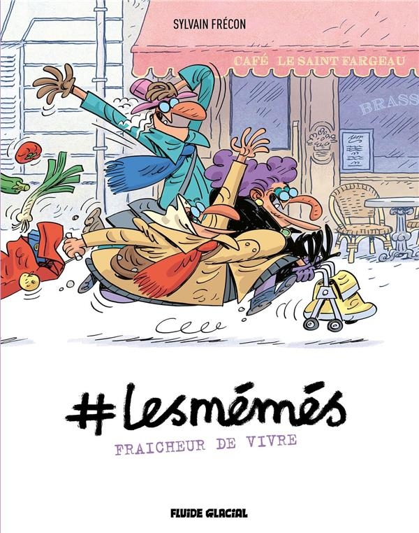 #LesMémés - tome 03: Fraîcheur de vivre