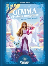 Gemma et les cristaux magiques - Le mystère d'Aquatica