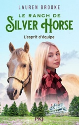 Le Ranch de Silver Horse - tome 03 : L'esprit d'équipe