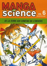Manga Science, Tome 6 : De la Terre aux confins de l'univers