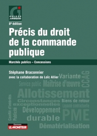 Précis du droit de la commande publique: Marchés publics - Concessions