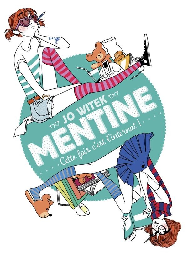 Mentine, Tome 2 : Cette fois c'est l'internat !