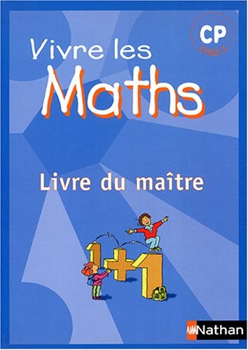 Vivre les Maths CP : Livre du maitre