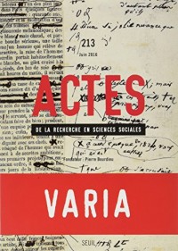 Actes de la recherche en sciences sociales, n° 213. Varia
