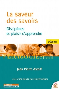 LA SAVEUR DES SAVOIRS: DISCIPLINES ET PLAISIR D'APPRENDRE