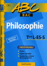 ABC du bac Philosophie Terminale L, ES, S