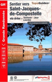 Sentier vers Saint-Jacques de Compostelle : via Arles > Toulouse-Jaca, Lourdes