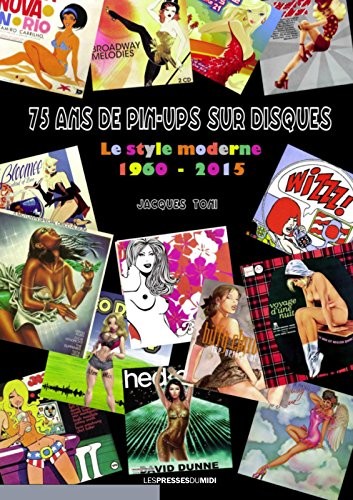 75 ans de Pin-Ups sur disques : le style moderne (1960-2015)