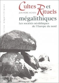 Cultes et Rituels megalithiques : Les Sociétés néolithiques de l'Europe du nord