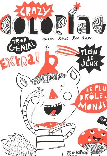 Crazy coloriage : Pour tous les âges