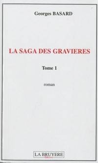La saga des Gravières, Tome 1 :