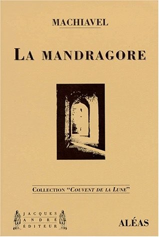 La mandragore : Comédie en cinq actes et chansons