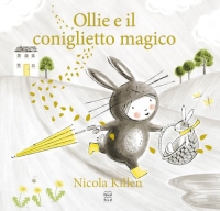 Ollie e il coniglietto magico. Ediz. a colori